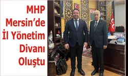 MHP Mersin’de İl Yönetim Divanı Oluştu