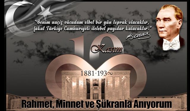 Kılınç, Atatürk’ün vefatının 85. yıl dönümü nedeniyle bir mesaj yayımladı