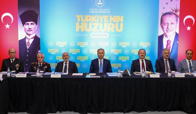 İÇİŞLERİ BAKANI YERLİKAYA’NIN BAŞKANLIĞINDA “TÜRKİYE’NİN HUZURU ”MERSİN TOPLANTISI GERÇEKLEŞTİRİLDİ