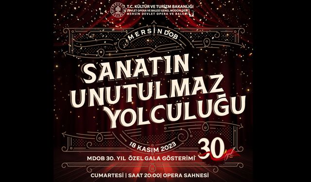 “Mersin Devlet Opera ve Balesi 30. Yılını Kutluyor.”