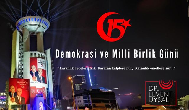 MHP MERSİN MİLLETVEKİLİ UYSAL: 15 TEMMUZ’DA HAİNLER EMELLERİNE ULAŞAMADI