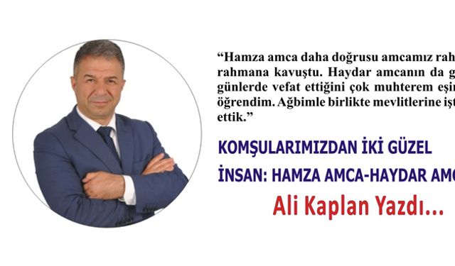 KOMŞULARIMIZDAN İKİ GÜZEL  İNSAN: HAMZA AMCA-HAYDAR AMCA