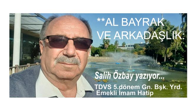 AL BAYRAK VE ARKADAŞLIK: