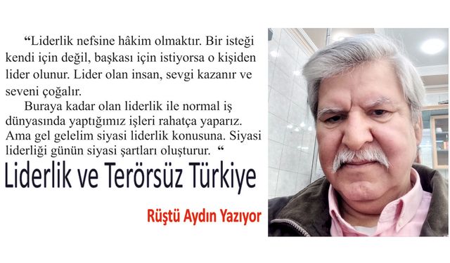 Liderlik ve Terörsüz Türkiye