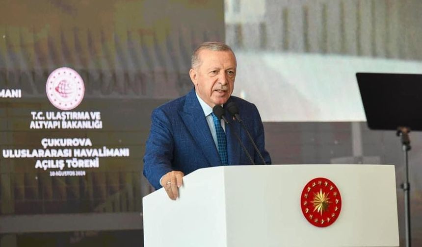 CUMHURBAŞKANI ERDOĞAN ÇUKUROVA HAVALİMANININ AÇILIŞINI GERÇEKLEŞTİRDİ