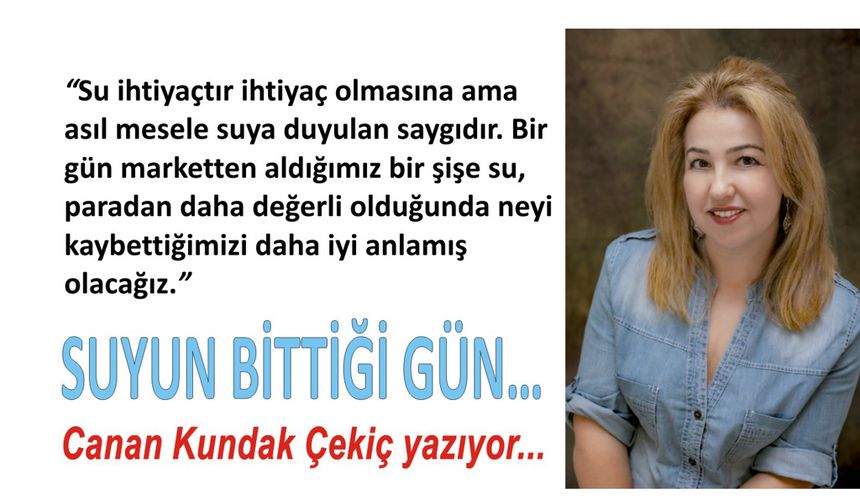 SUYUN BİTTİĞİ GÜN…
