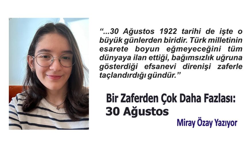 “Bir Zaferden Çok Daha Fazlası: 30 Ağustos