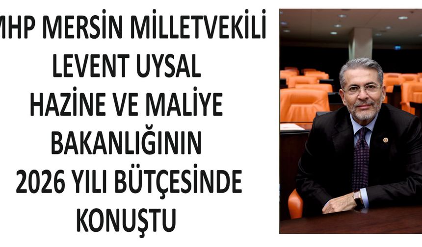 MHP’Lİ UYSAL  2026 Yılı Bütçesinde Konuştu