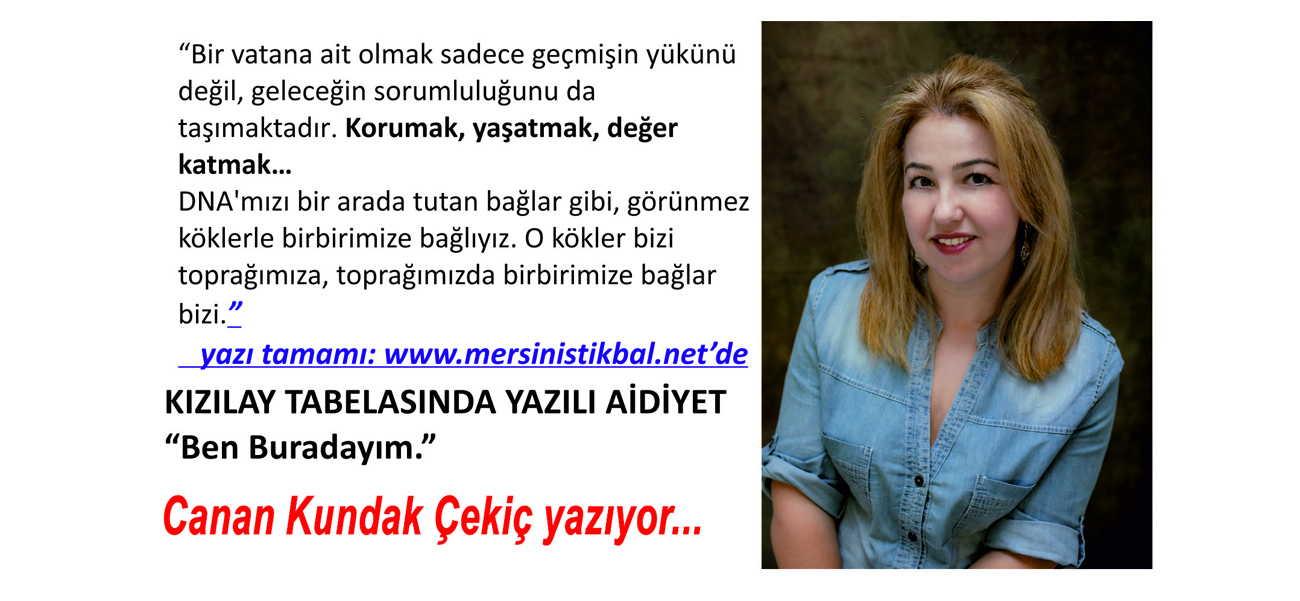 KIZILAY TABELASINDA YAZILI AİDİYET  “Ben Buradayım.”