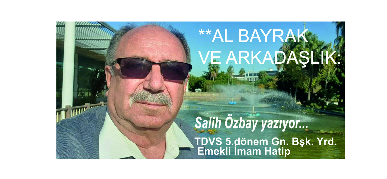 AL BAYRAK VE ARKADAŞLIK: